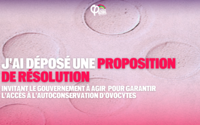 PROPOSITION DE RÉSOLUTION invitant le gouvernement à agir pour garantir l’accès à l’autoconservation d’ovocytes
